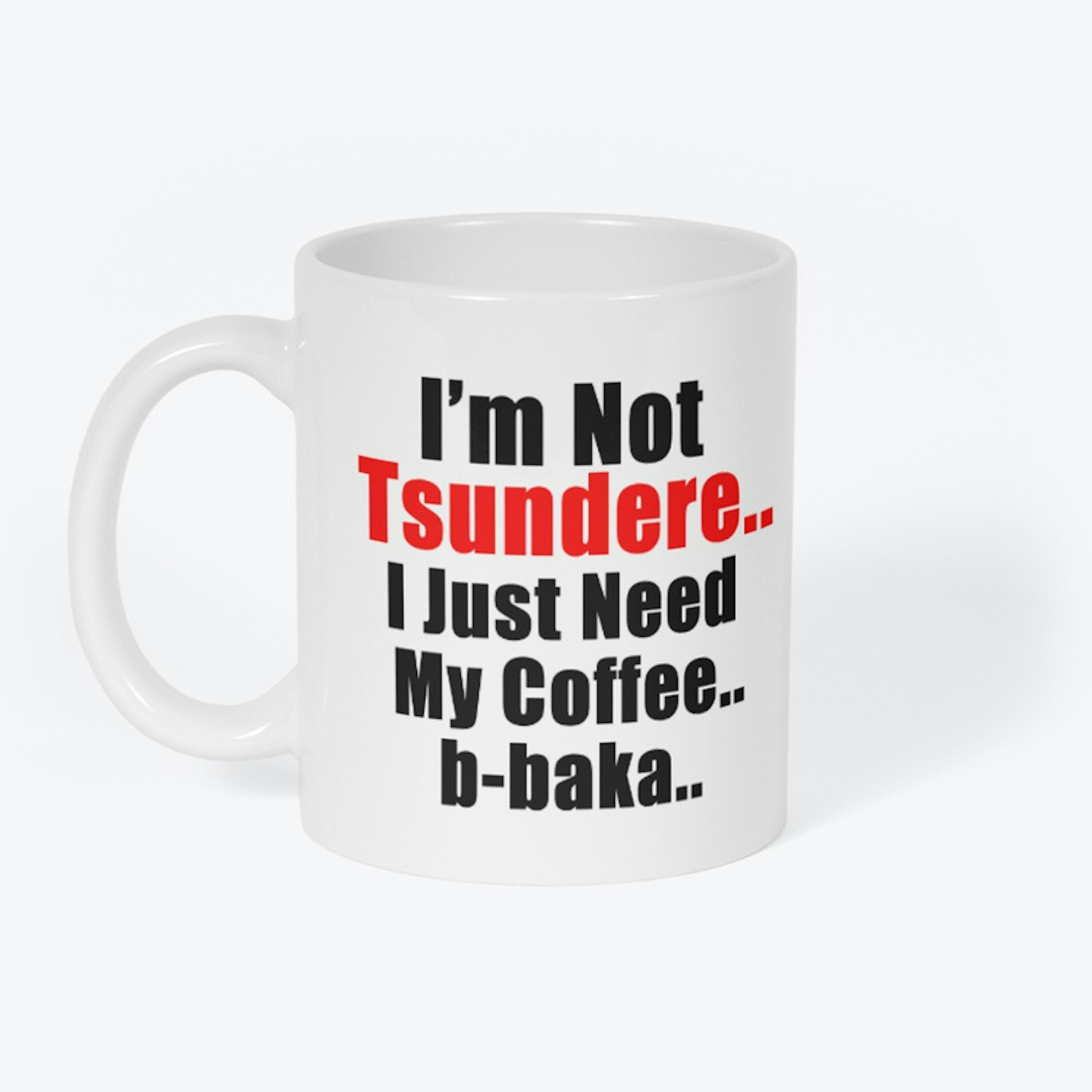 I'm Not Tsundere Mug